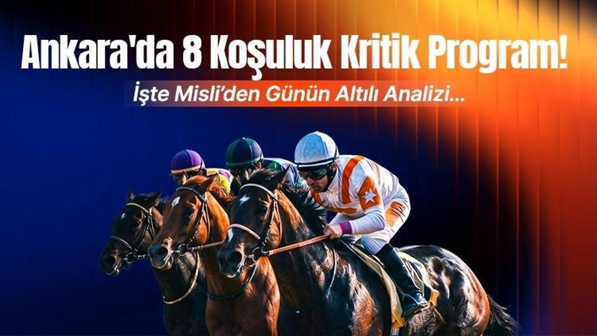 ANKARA’DA 8 KOŞULUK KRİTİK PROGRAM! İŞTE MİSLİ’DEN GÜNÜN ALTILI ANALİZİ…