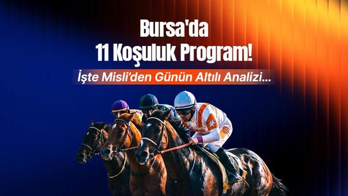 BURSA’DA 11 KOŞULUK PROGRAM! İŞTE MİSLİ’DEN GÜNÜN ALTILI ANALİZİ…