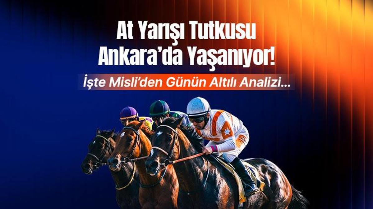 At Yarışı Tutkusu Ankara’da Yaşanıyor! İşte Misli’den Günün Altılı Analizi…