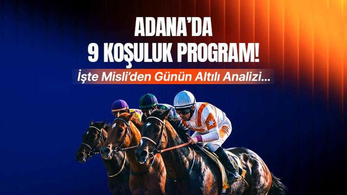 ADANA’DA 9 KOŞULUK PROGRAM! İŞTE MİSLİ’DEN GÜNÜN ALTILI ANALİZİ…