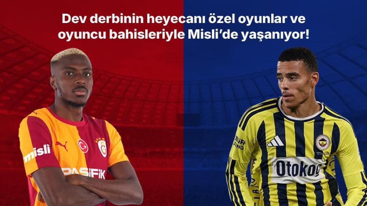 Galatasaray – Fenerbahçe derbisinin heyecanı özel oyunlar ve oyuncu bahisleriyle Misli’de yaşanıyor!