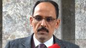 Sözcü Kalın: Türkiye savaşın sona ermesi için 7/24 diplomasi yürütüyor