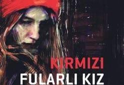 ‘Kırmızı fularlı kız’ kitap oldu