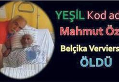 ‘Yeşil’ Belçika’da öldü iddiası