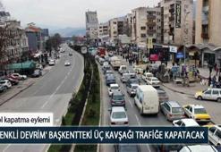 'Renkli Devrim' Başkentteki üç Kavşağı trafiğe kapatacak