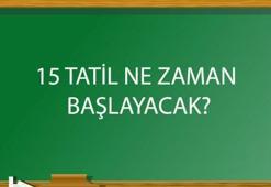 15 tatil ne zaman başlayacak? Okullar sömestr tatiline ne zaman giriyor!