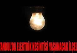 İstanbul'da elektrik kesintisi! 28 Ocak'ta o ilçelere elektrik verilmeyecek