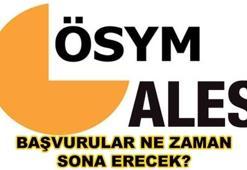 ALES başvuruları hangi tarihte sona erecek? Başvurular nasıl yapılıyor