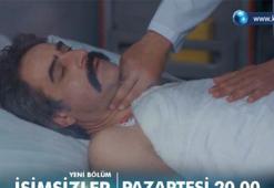 İsimsizler 10. bölüm fragmanında büyük korku!