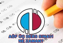 AÖF üç ders sınavı ne zaman yapılacak?