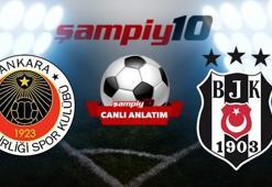 CANLI! Gençlerbirliği - Beşiktaş