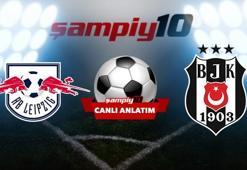 CANLI! Leipzig - Beşiktaş