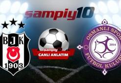 CANLI! Beşiktaş - Osmanlıspor