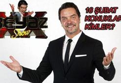 Beyaz Show konukları kimler? (16 Şubat Cuma 2018)