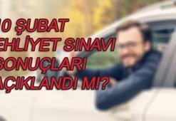 Ehliyet sınav sonuçları açıklandı mı? (10 Şubat ehliyet sınavı)