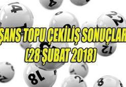Şans Topu çekilişi sonuçları açıklandı (28 Şubat 2018)