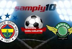 CANLI | Fenerbahçe-Akhisarspor