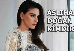 Aslıhan Doğan kimdir?