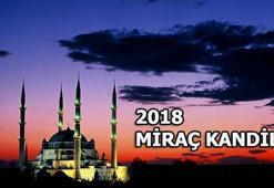 Miraç Kandili ne zaman? 2018 Miraç Kandili'nde hangi ibadetler yapılmalı?