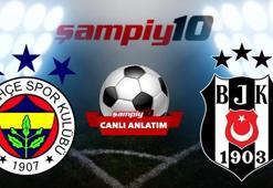 CANLI! Fenerbahçe - Beşiktaş
