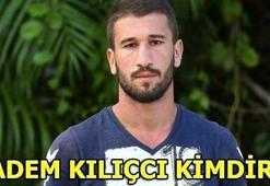 Adem Kılıçcı kimdir? (Survivor 2018)
