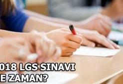 LGS ne zaman? (2018 LGS giriş yerleri sorgulama)