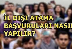 İl dışı atama başvurusu ne zaman? Başvuru şartları nelerdir?