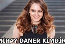 Miray Daner kimdir?