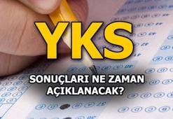 YKS sonuçları ne zaman açıklanacak? Tercihler ne zaman yapılacak?