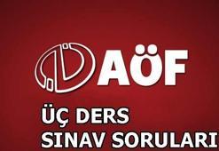 AÖF üç ders sınav soruları yayınlandı! AÖF sonuçları hangi tarihte belli olacak?