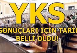 YKS sonuçları ne zaman belli olacak? ÖSYM açıkladı...