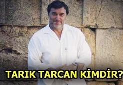 Tarık Tarcan kimdir?