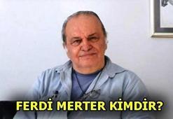 Ferdi Merter kimdir?