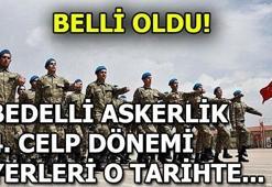 Bedelli askerlik 4. celp dönemi yerleri ne zaman açıklanacak?