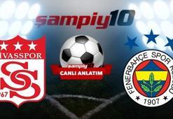 CANLI! Sivasspor - Fenerbahçe