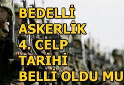 Bedelli askerlik 3. celp dönemi başladı! 4. celp dönemi ne zaman?