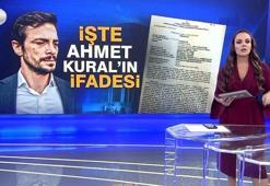 Ahmet Kural'ın ifadesine Kanal D Ana Haber ulaştı!