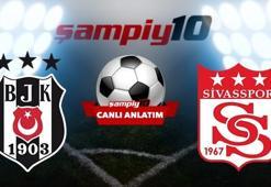 CANLI! Beşiktaş - Sivasspor