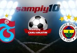 CANLI | Trabzonspor - Fenerbahçe
