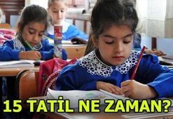 15 Tatil ne zaman?