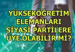 Yükseköğretim elemanları siyasi partilerde görev alabilir mi