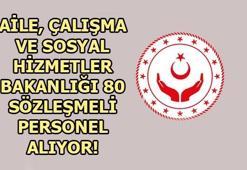 Aile, Çalışma ve Sosyal Hizmetler Bakanlığı 80 sözleşmeli personel alıyor! İşte başvuru detayları...