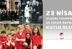 TFF, TBF ve kulüplerden 23 Nisan mesajları