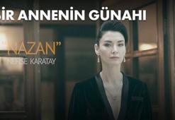 Bir Annenin Günahı dizisinde Nazan kimdir?