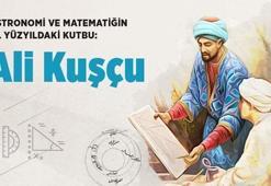 Astronomi ve matematiğin 15. yüzyıldaki kutbu: Ali Kuşçu