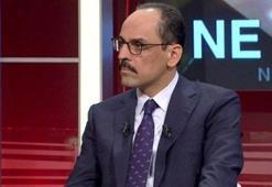 Cumhurbaşkanlığı Sözcüsü Kalın'dan CNN TÜRK'te flaş açıklamalar