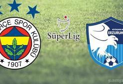 Fenerbahçe - Erzurumspor (CANLI ANLATIM)