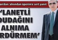 'Benim dudaklarım temiz, senin alnın da elin de pis'