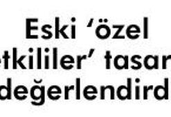 Yeni ‘özel yetkili’ geldi