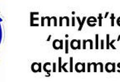 Emniyet'ten flaş açıklama!